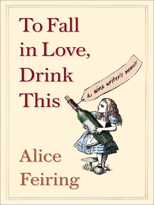 Title details for To Fall in Love, Drink This by Alice Feiring - Available